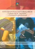 ESTUDIANTES UNIVERSITARIOS.  CULTURA DE LA "CRIOLLADA" Y FORMACION PROFESIONAL. 