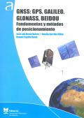 GNSS.  GPS, GALILEO, GLONASS, BEIDOU FUNDAMENTOS Y METODOS DE POSICIONAMIENTO