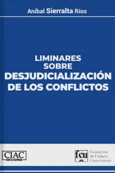 LIMINARES SOBRE DESJUDICIALIZACIÓN DE LOS CONFLICTOS