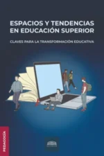 ESPACIOS Y TENDENCIAS EN LA EDUCACIÓN SUPERIOR