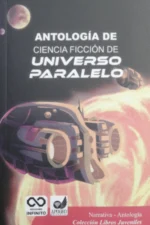 ANTOLOGÍA DE CIENCIA FICCIÓN UNIVERSO PARALELO