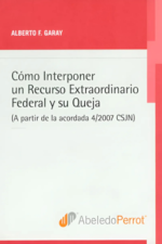 COMO INTERPONER UN RECURSO EXTRAORDINARIO FEDERAL Y SU QUEJA