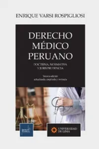 DERECHO MEDICO PERUANO. DOCTRINA, NORMATIVA Y JURISPRUDENCIA