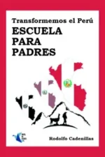 TRANSFORMEMOS EL PERÚ: ESCUELA PARA PADRES