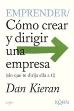 EMPRENDER. COMO CREAR Y DIRIGIR UNA EMPRESA