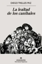 LA LEALTAD DE LOS CANÍBALES