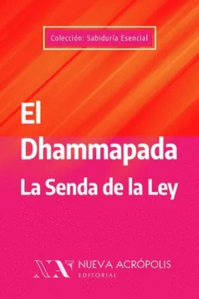 EL DHAMMAPADA. LA SENDA DE LA LEY