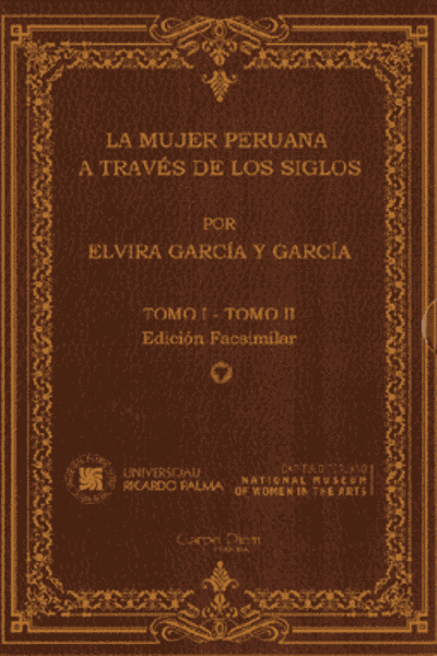 LA MUJER PERUANA A TRAVÉS DE LOS SIGLOS. 2 TOMOS