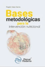 BASES METODOLÓGICAS PARA LA INTERVENCIÓN NUTRICIONAL