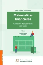 MATEMÁTICAS FINANCIERAS. SOLUCIÓN DE EJERCICIOS CON EXCEL
