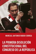 LA PRIMERA DISOLUCIÓN CONSTITUCIONAL DEL CONGRESO DE LA REPÚBLICA