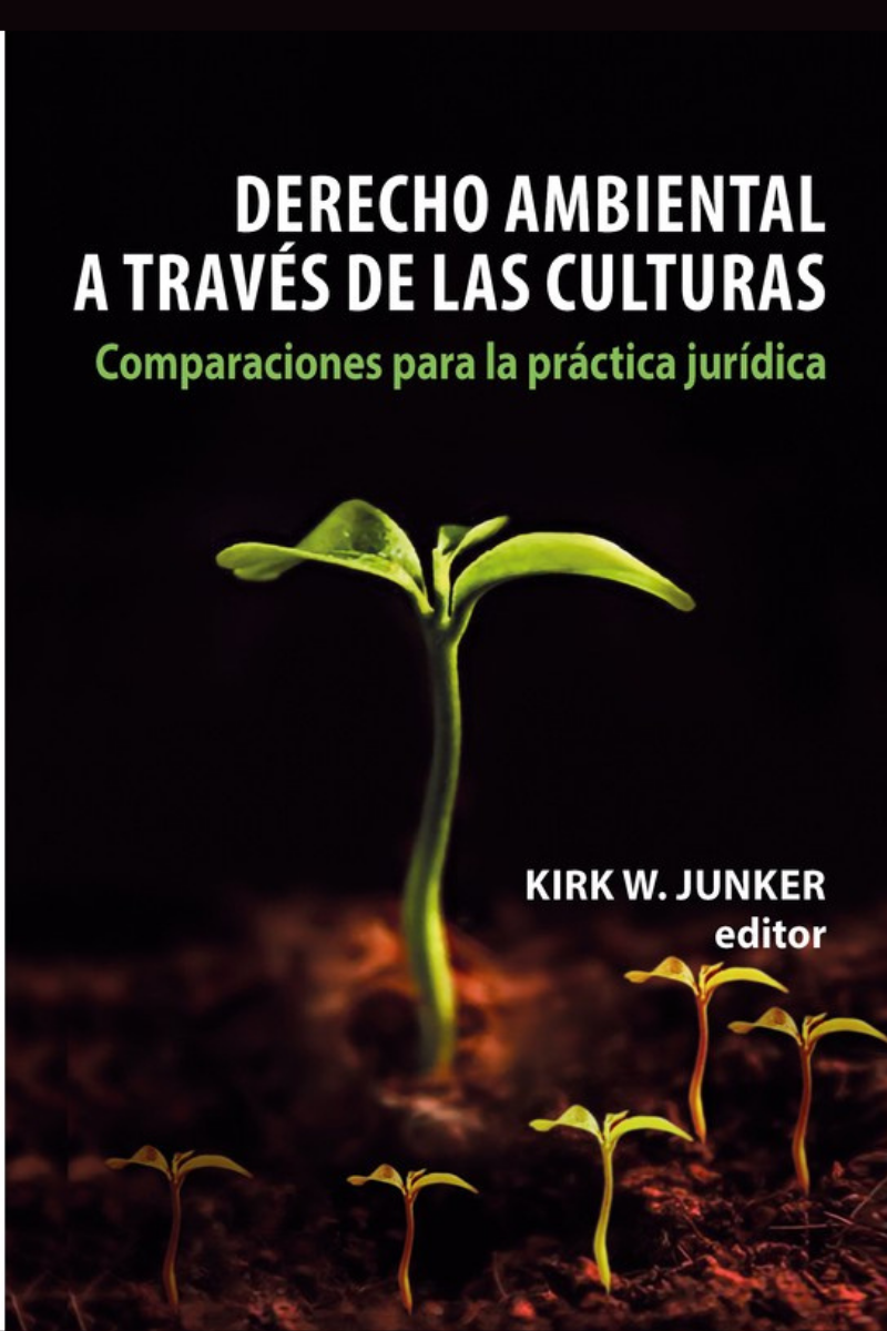 DERECHO AMBIENTAL A TRAVÉS DE LAS CULTURAS. COMPARACIONES PARA LA PRACTICA JURID