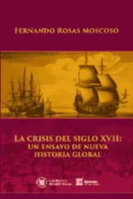LA CRISIS DEL SIGLO XVII: UN ENSAYO DE NUEVA HISTORIA GLOBAL