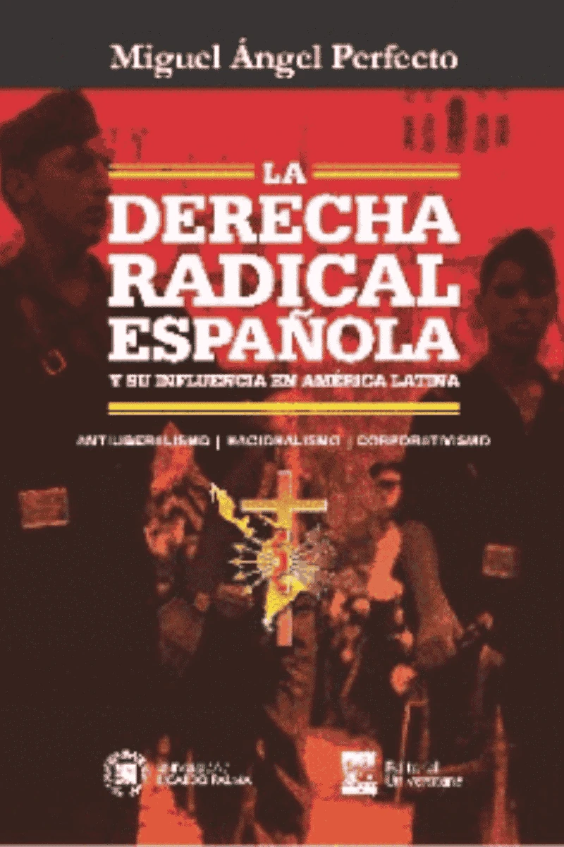 LA DERECHA RADICAL ESPAÑOLA Y SU INFLUENCIA EN AMÉRICA LATINA