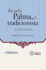RICARDO PALMA, EL TRADICIONISTA