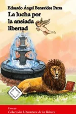 LA LUCHA POR LA ANSIADA LIBERTAD