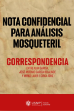 NOTA CONFIDENCIAL PARA ANÁLISIS MOSQUERIL. CORRESPONDENCIA ENTRE ALAN GARCIA,