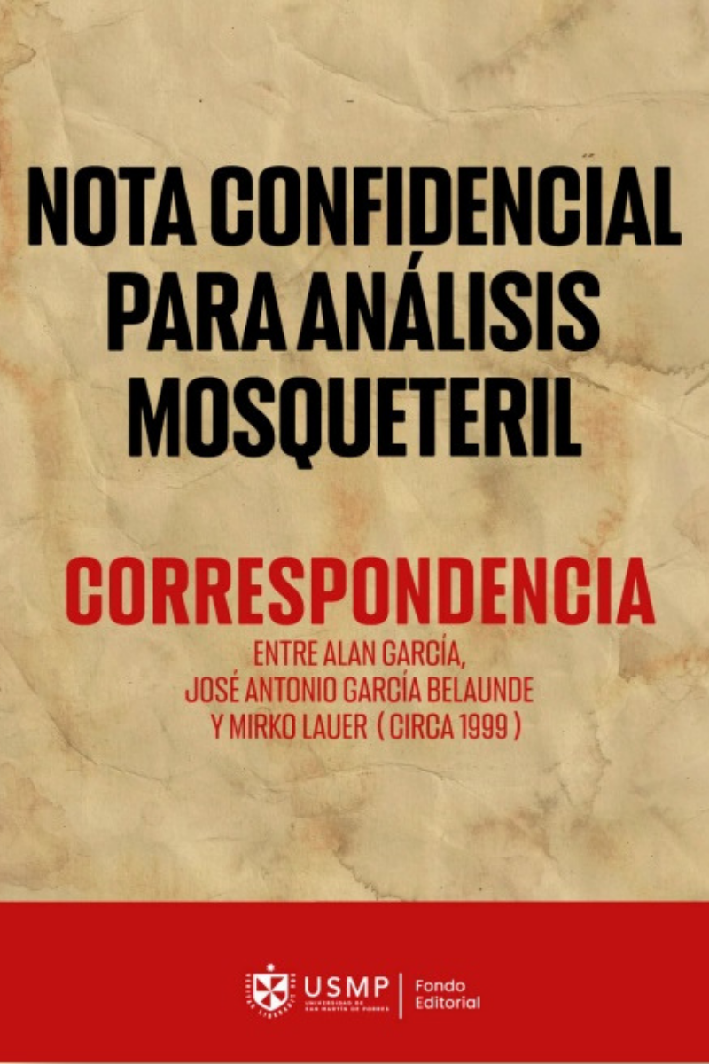 NOTA CONFIDENCIAL PARA ANÁLISIS MOSQUERIL. CORRESPONDENCIA ENTRE ALAN GARCIA,
