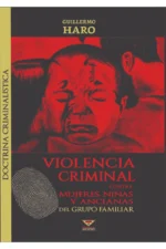 VIOLENCIA CRIMINAL CONTRA MUJERES, NIÑAS Y ANCIANAS DEL GRUPO FAMILIAR