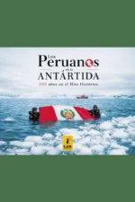 LOS PERUANOS EN LA ANTÁRTIDA