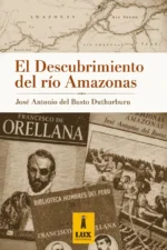 EL DESCUBRIMIENTO DEL RIO AMAZONAS