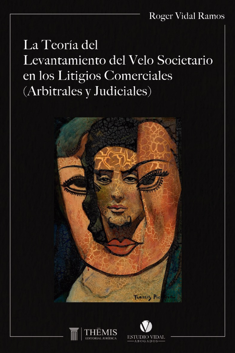 LA TEORÍA DEL LEVANTAMIENTO DEL VELO SOCIETARIO EN LOS LITIGIOS COMERCIALES