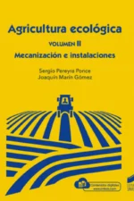 AGRICULTURA ECOLÓGICA VOL II. MECANIZACIÓN E INSTALACIONES