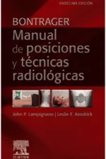 BONTRAGER. MANUAL DE POSICIONES Y TÉCNICAS RADIOLÓGICAS