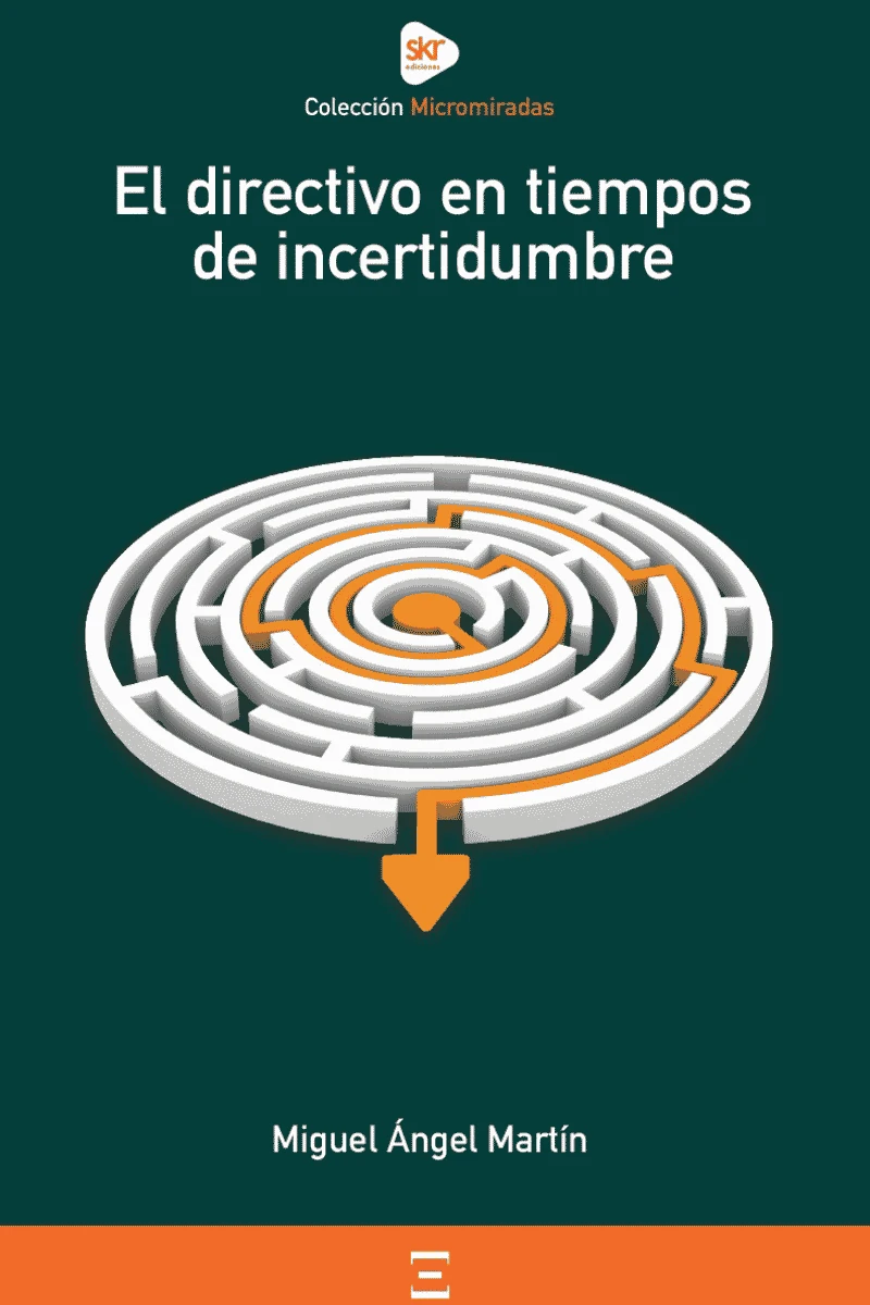 EL DIRECTIVO EN TIEMPOS DE INCERTIDUMBRE