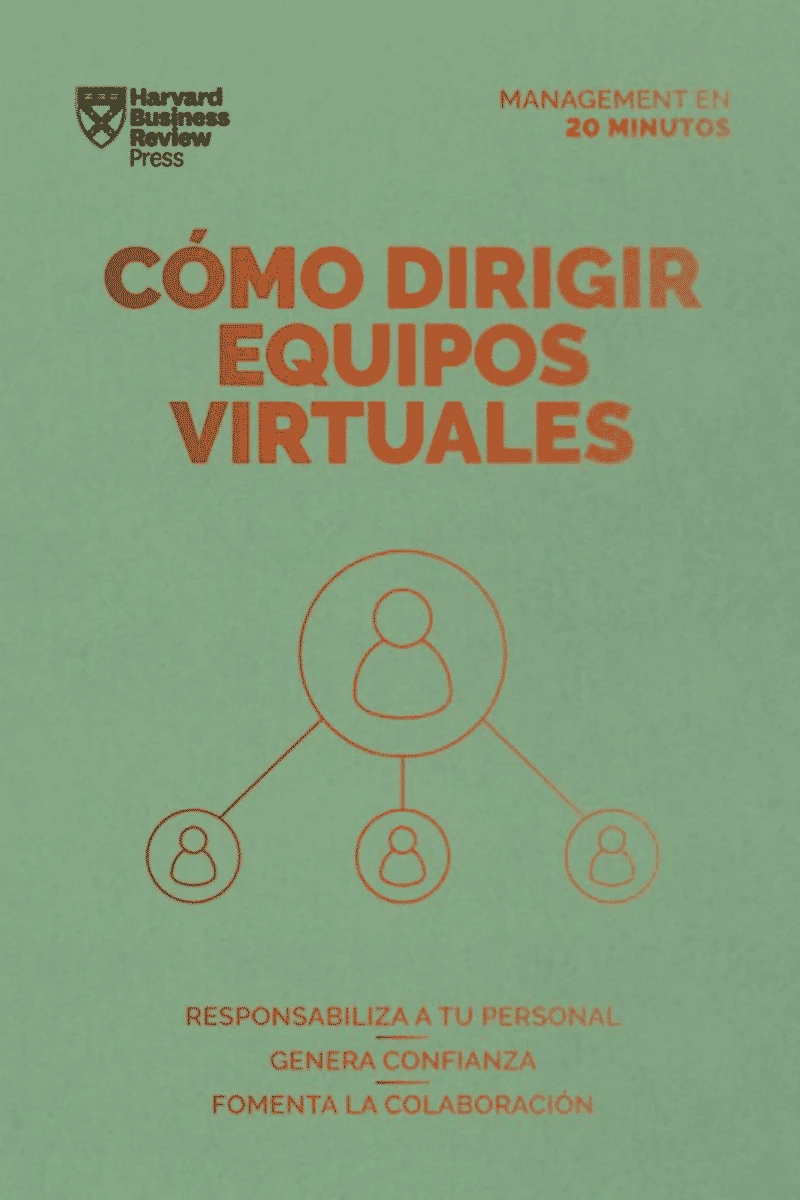 COMO DIRIGIR EQUIPOS VIRTUALES. SERIE MANAGEMENT EN 20 MINUTOS