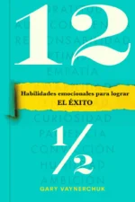 DOCE Y MEDIO, HABILIDADES EMOCIONALES PARA LOGRAR EL ÉXITO