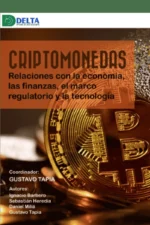 CRIPTOMONEDAS. RELACIONES CON LA ECONOMÍA, LAS FINANZAS, EL MARCO REGULATORIO Y LA TECNOLOGÍA