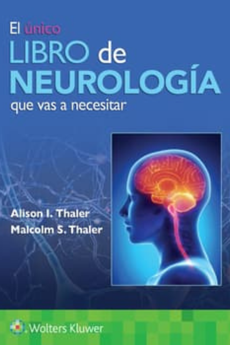 EL ÚNICO LIBRO DE NEUROLOGÍA QUE VAS A NECESITAR