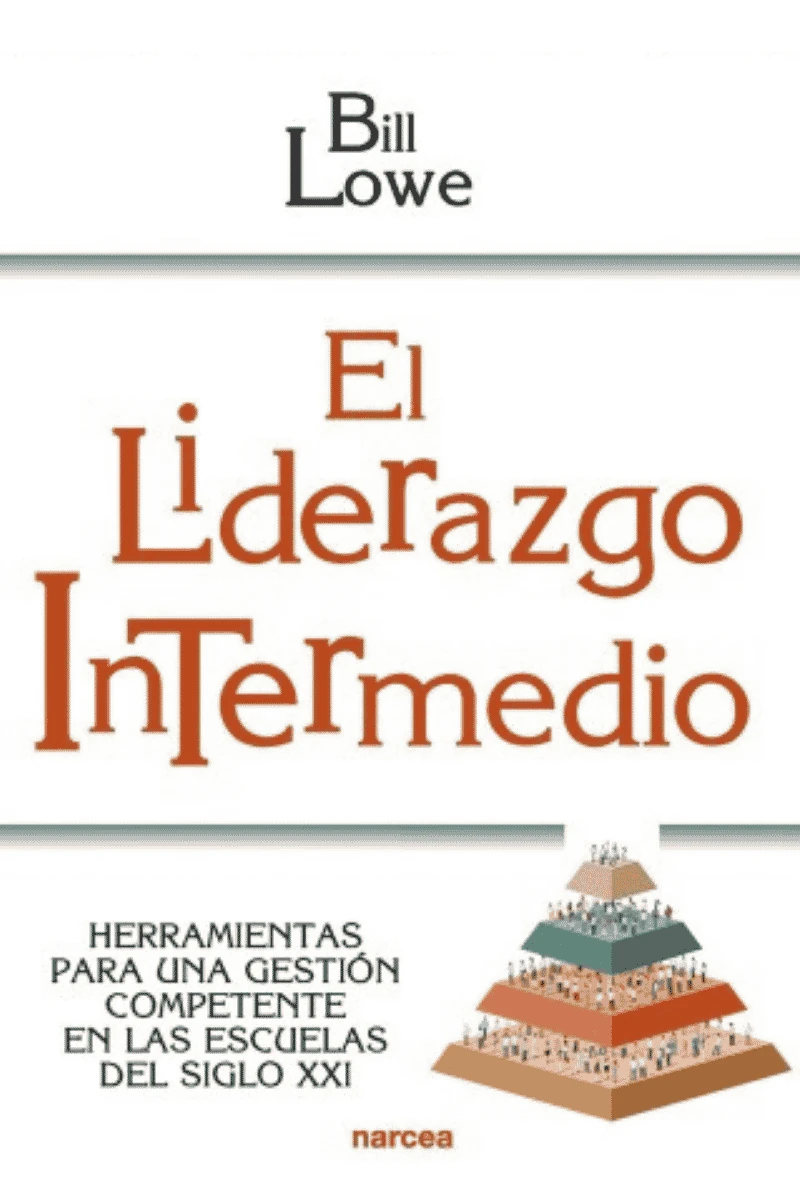 EL LIDERAZGO INTERMEDIO. HERRAMIENTAS PARA UNA GESTIÓN COMPETENTE EN LAS ESCUELA