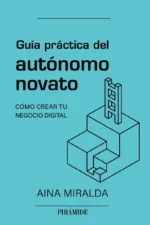 GUÍA PRACTICA DEL AUTÓNOMO NOVATO