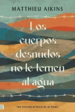 LOS CUERPOS DESNUDOS NO LE TEMEN AL AGUA