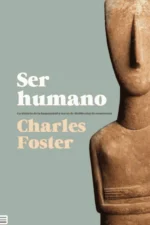 SER HUMANO. LA HISTORIA DE LA HUMANIDAD A TRAVÉS DE 40.000 AÑOS