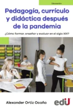 PEDAGOGÍA, CURRÍCULO Y DIDÁCTICA DESPUÉS DE LA PANDEMIA. COMO FORMAR, ENSEÑAR Y