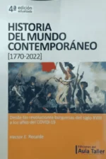 HISTORIA DEL MUNDO CONTEMPORÁNEO 1770 - 2022, DESDE LAS REVOLUCIONES BURGUESA