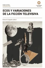 ECOS Y VARIACIONES DE LA FICCIÓN TELEVISIVA