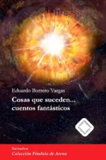 COSAS QUE SUCEDEN.. CUENTOS FANTÁSTICOS