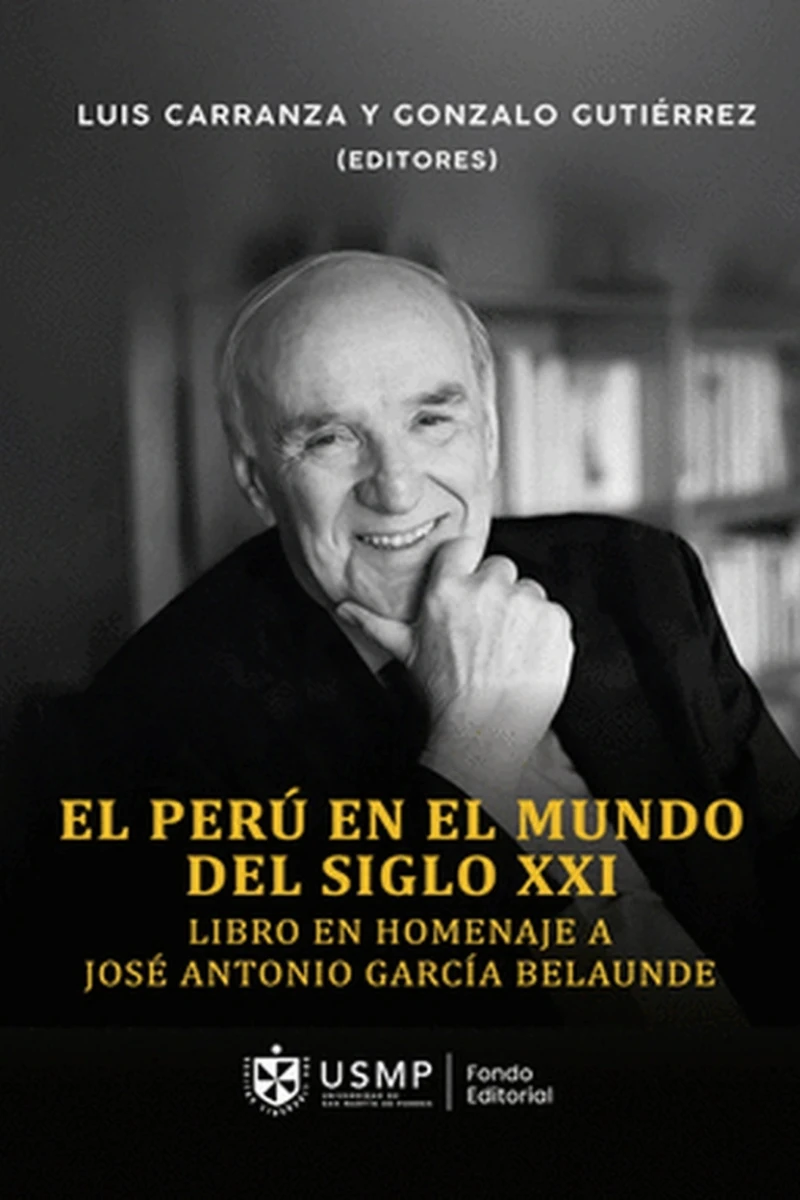 EL PERÚ EN EL MUNDO DEL SIGLO XXI. HOMENAJE A JOSÉ ANTONIO GARCÍA BELAUNDE