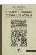 EL CRONISTA FELIPE GUAMÁN POMA DE AYALA. PRECURSOR DE LOS DERECHOS CIVILES