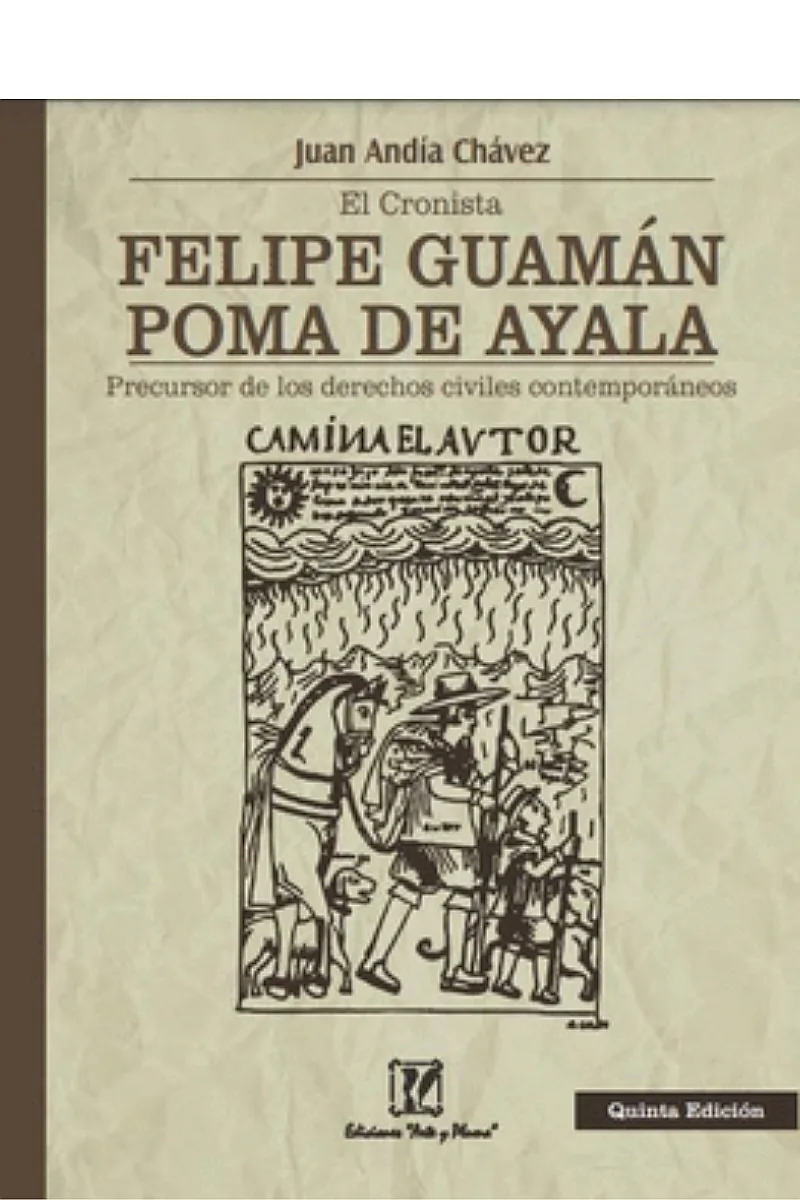 EL CRONISTA FELIPE GUAMÁN POMA DE AYALA. PRECURSOR DE LOS DERECHOS CIVILES