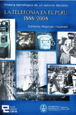LA TELEFONÍA EN EL PERÚ 1888 - 2008