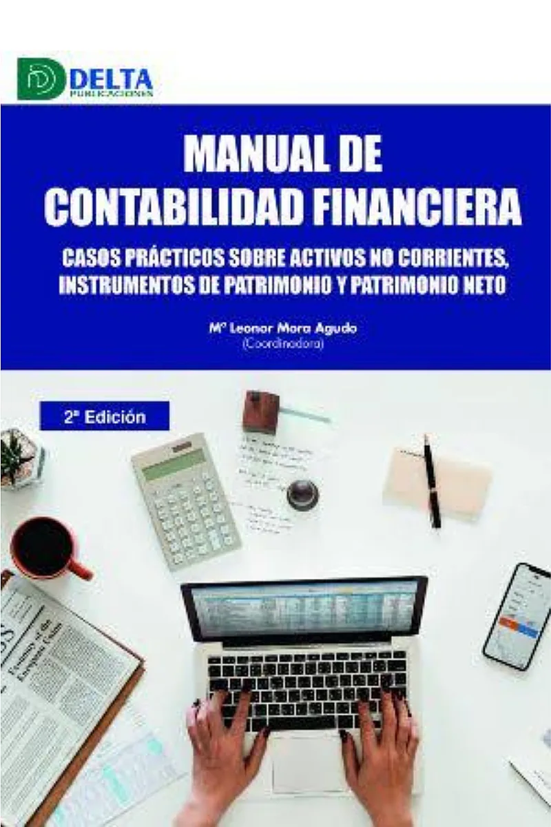 MANUAL DE CONTABILIDAD FINANCIERA. CASOS PRÁCTICOS SOBRE ACTIVOS NO CORRIENTES,