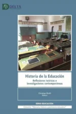 HISTORIA DE LA EDUCACIÓN REFLEXIONES TEÓRICAS E INVESTIGACIONES CONTEMPORÁNEAS