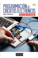 PROGRAMACIÓN DE CIRCUITOS ELECTRÓNICOS INICIACIÓN CON ARDUINO