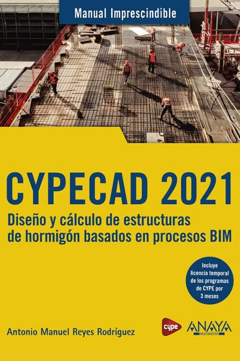 MANUAL IMPRESCINDIBLE CYPECAD 2021. DISEÑO Y CALCULO DE ESTRUCTURAS DE HORMIGÓN