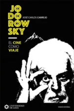JODOROWSKY. EL CINE COMO VIAJE